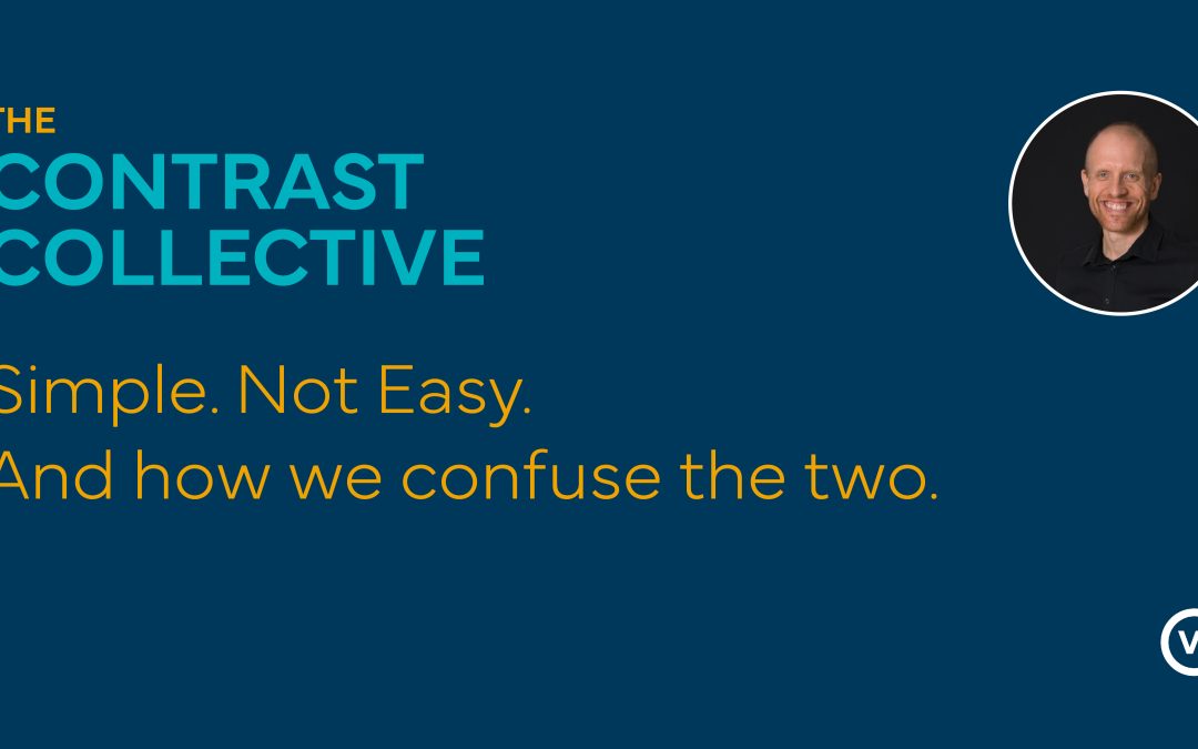 Simple. Not Easy. Easy to get it wrong.
